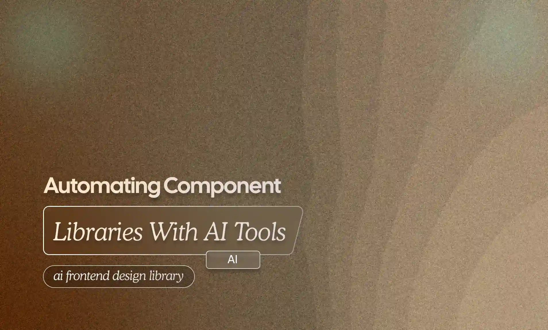 Component Libraries With AI Tools