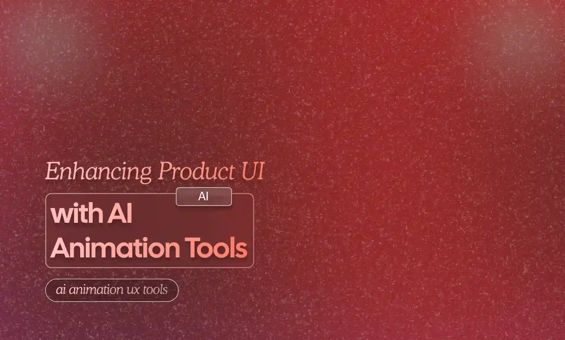 UI with AI Animation Tools